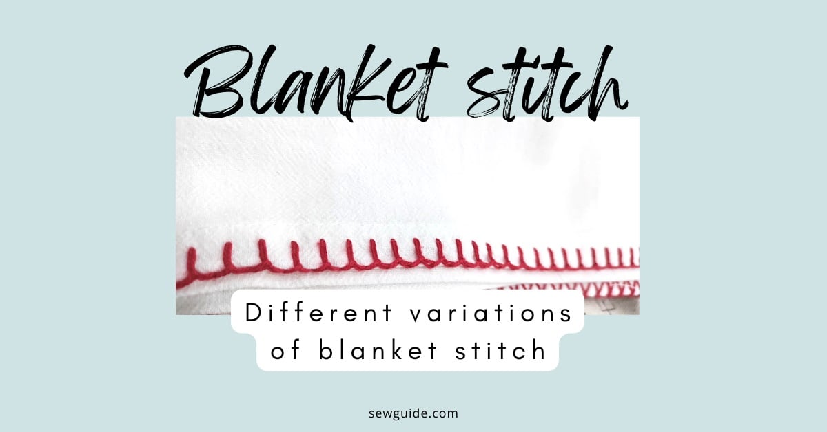 blanket stitch and its variations.
