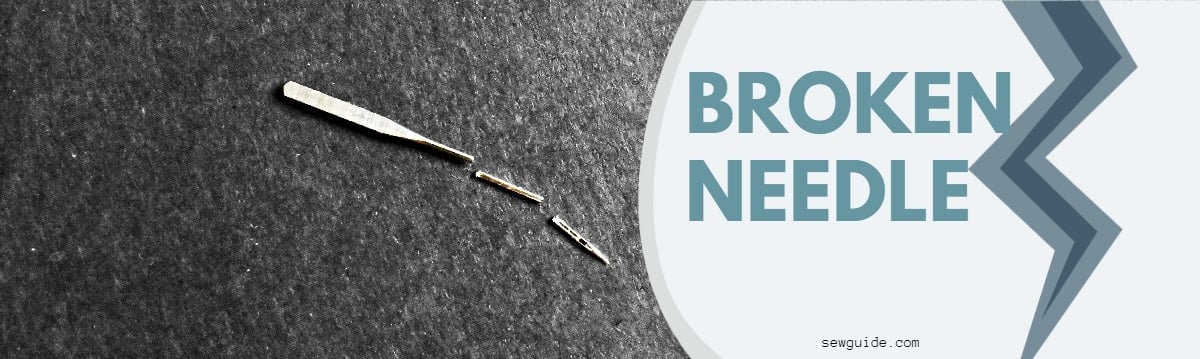 broken needle reasons and how to prevent breaking 