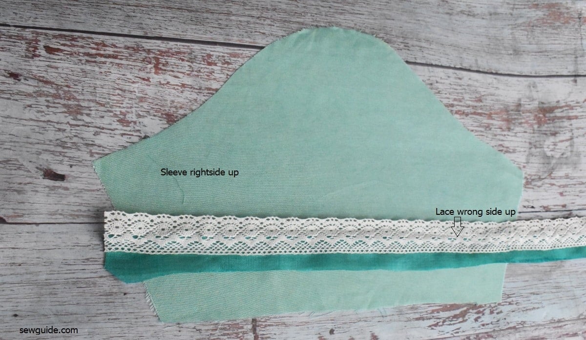 sleeve is kept right side up and the lace is kept wrong side up
